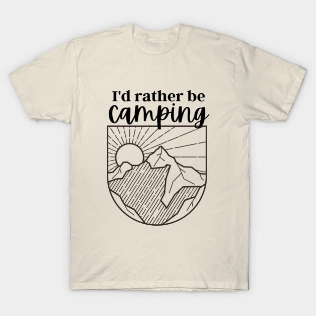 I'd rather be camping T-Shirt by thegoldenyears